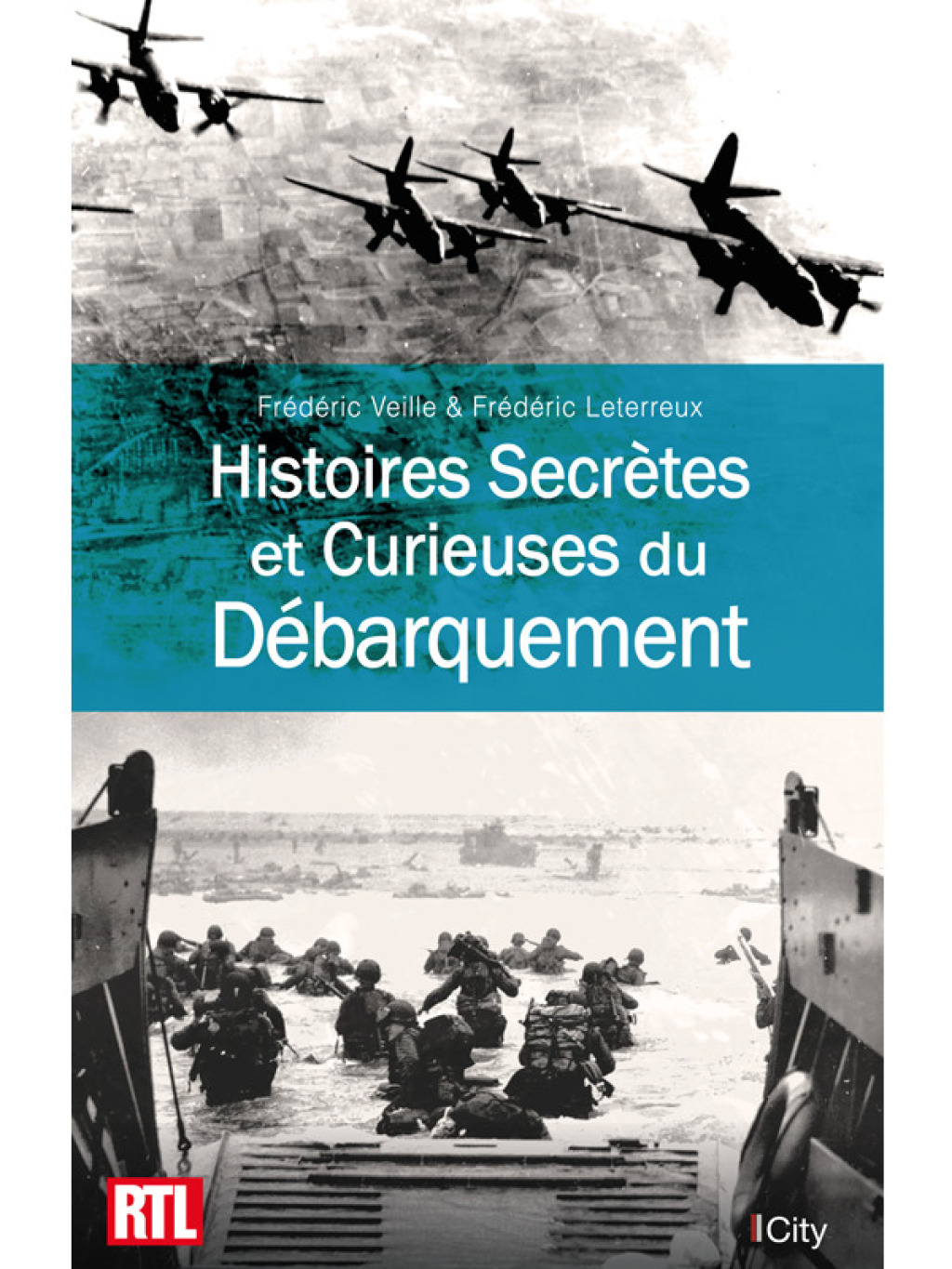 Histoires Secrètes et Curieuses du Débarquement