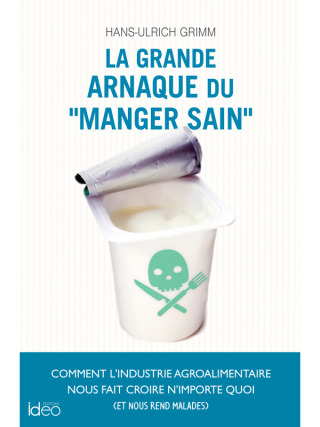 Cover image: La grande arnaque du « manger sain » 9782824615349