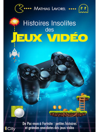 Cover image: Histoires insolites des jeux vidéo 9782824615950