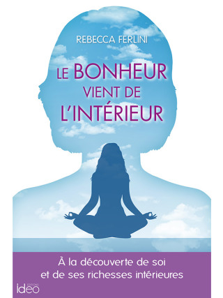 Cover image: Le bonheur vient de l'intérieur 9782824619477