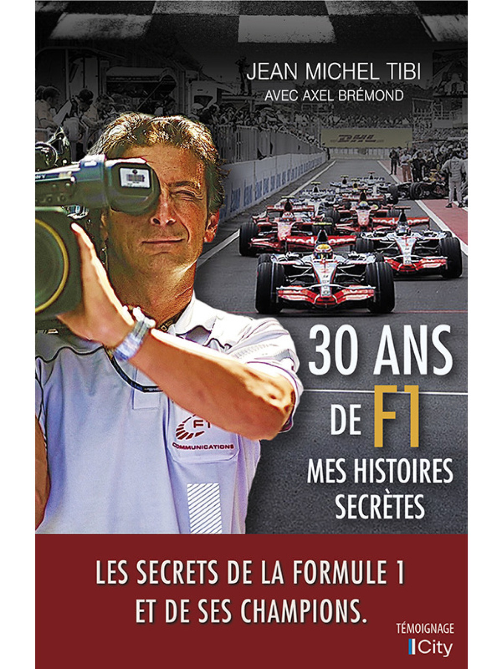 30 ans de F1 Mes histoires secrètes