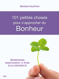Cover image: 101 Choses pour s'approcher du bonheur 9782824602677