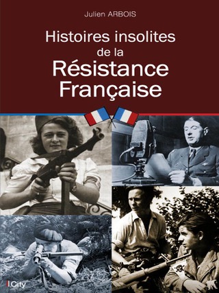 Cover image: Histoires insolites de la Résistance Française 9782824606255