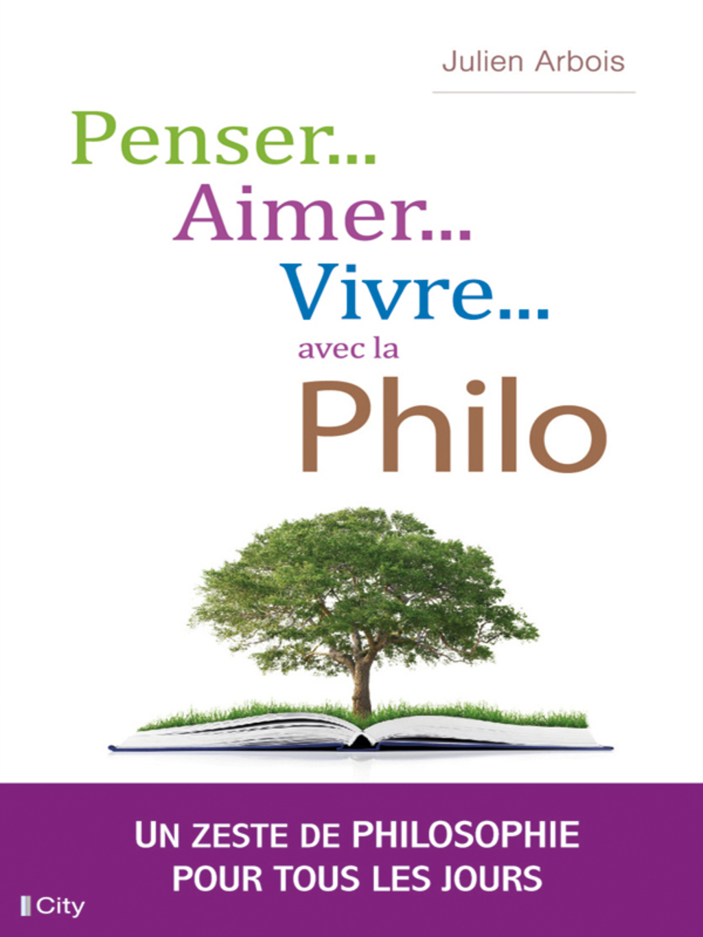 Penser, aimer, vivre… avec la philo