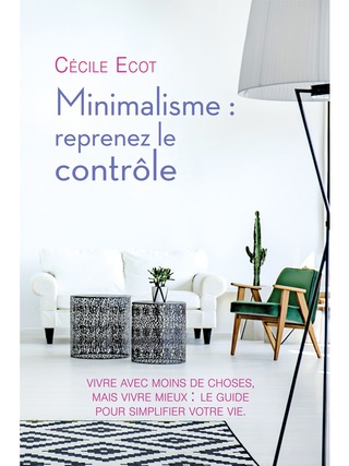 Cover image: Minimalisme : reprenez le contrôle 9782824610474