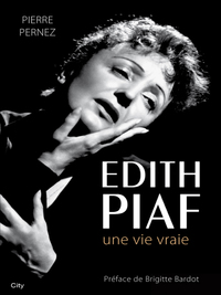 Cover image: Edith Piaf, une vie vraie 9782824603490