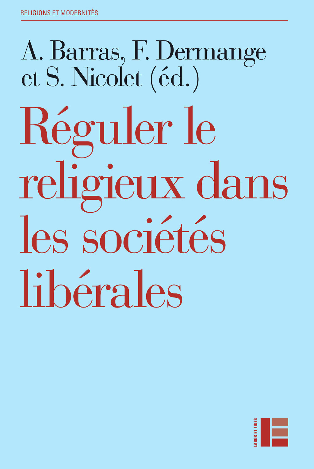 Réguler le religieux dans les sociétés libérales Les nouveaux défis