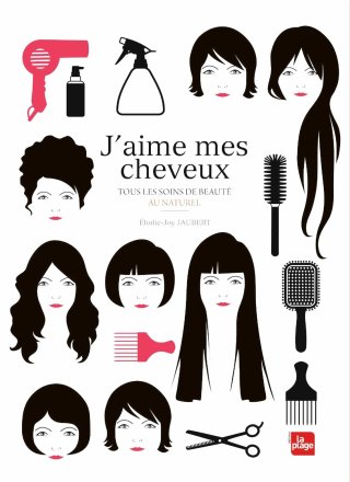 Cover image: J'aime mes cheveux - Tous les soins de beauté au   naturel 9782842213930