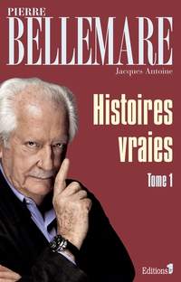 Cover image: Histoires vraies, tome 1 9782846122801