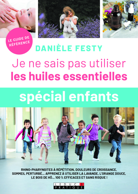 Je ne sais pas utiliser les huiles essentielles "spécial enfants" - FULL INSTANT DOWNLOAD | PDF DOCX EPUB