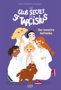 Cover image: Le club secret de St Tarcisius - Vol  2 - Une rencontre inattendue 9782857335252
