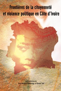 Immagine di copertina: Frontieres de la citoyennete et violence politique en Cote d'Ivoire 9782869782174