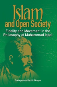 Cover image: Islam and Open Society Fidelity and Movement in the Philosophy of Muhammad Iqbal 9782869783058