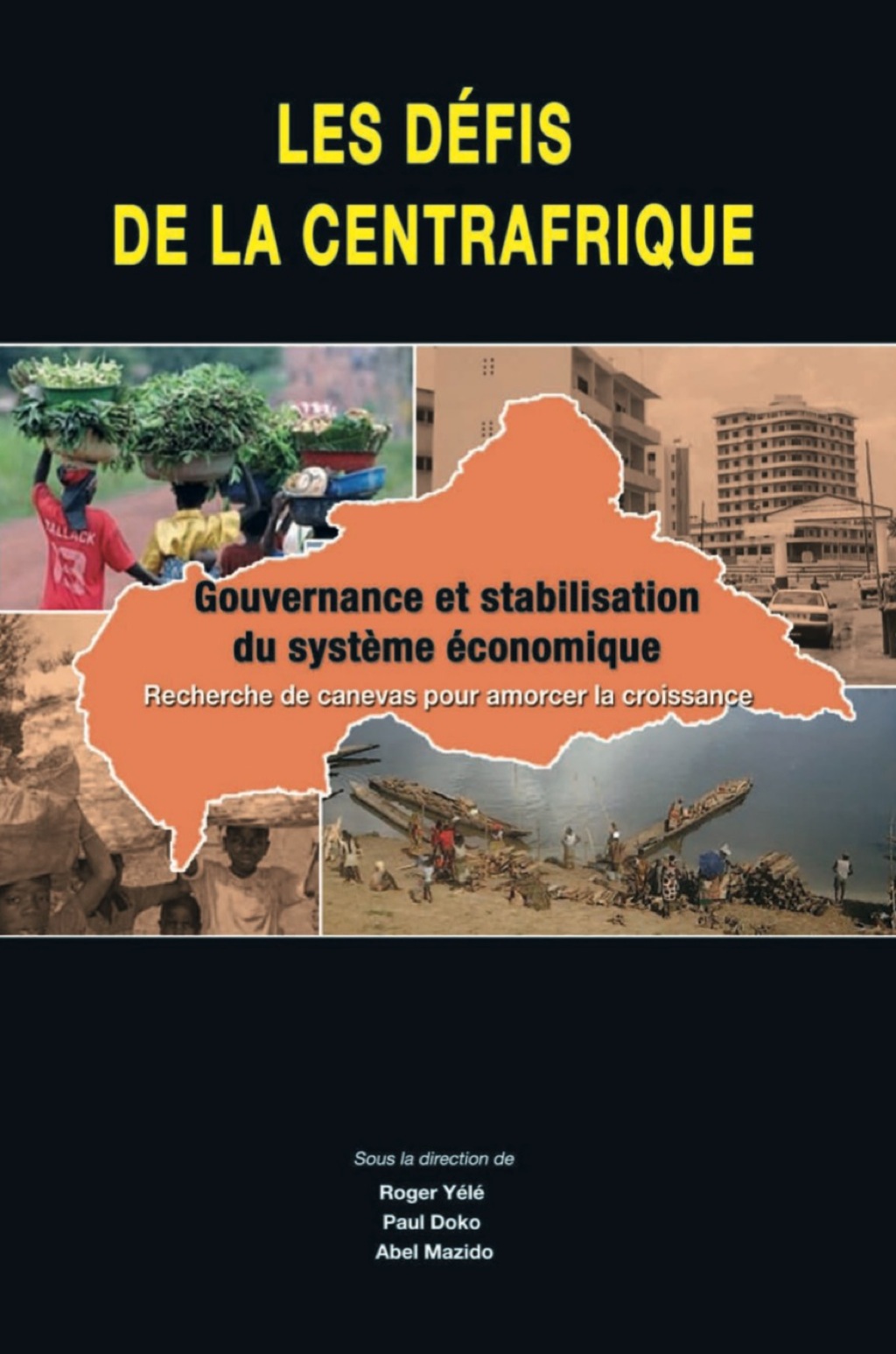 Les defis de la Centrafrique gouvernance et stabilisation du systeme economique 1st Edition