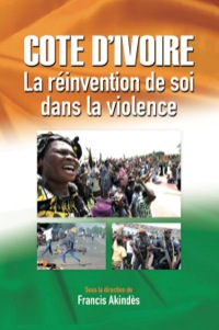 表紙画像: Cote d�Ivoire: La reinvention de soi dans la violence 9782869783287