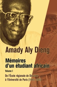 صورة الغلاف: Amady Aly Dieng Memoires d�un Etudiant Africain Volume 1 9782869784819