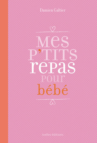 Cover image: Mes P'tits repas pour bébé 9782875153944
