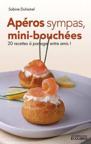Cover image: Apéros sympas : Mini-bouchées, 20 recettes à partager entre amis ! 9782875154057