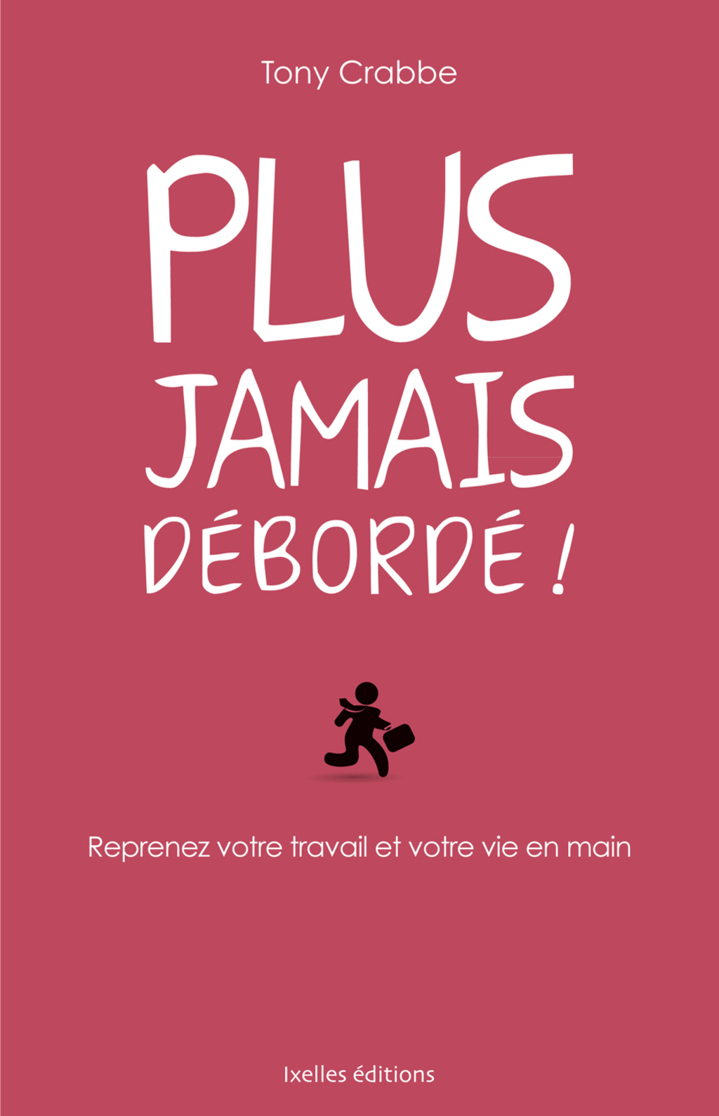Plus jamais plus débordé !