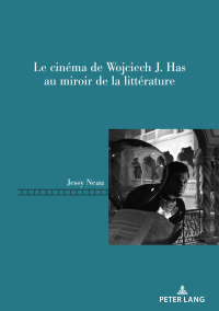 Cover image: Le cinéma de Wojciech J. Has au miroir de la littérature 1st edition 9782875747754