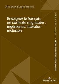 Immagine di copertina: Enseigner le français en contexte migratoire : ingénieries, littératie, inclusion 1st edition 9782875748003