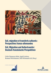 Cover image: Exil, migration et transferts culturels : Perspectives franco-allemandes Exil, Migration und Kulturtransfer: Deutsch-franzoesische Perspektiven 1st edition 9782875748751