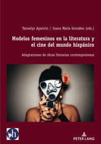 Cover image: Modelos femeninos en la literatura y el cine del mundo hispánico 1st edition 9782875748898