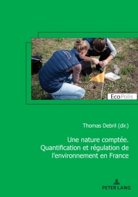 Immagine di copertina: Une nature comptée. Quantification et régulation de l’environnement en France 1st edition 9782875749079