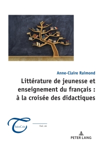 Cover image: Littérature de jeunesse et enseignement du français : à la croisée des didactiques 1st edition 9782875749680
