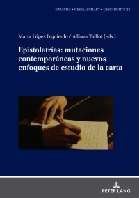 صورة الغلاف: Epistolatrías: mutaciones contemporáneas y nuevos enfoques de estudio de la carta 1st edition 9782875749710