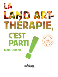 Cover image: La land-art thérapie, c'est parti ! 9782889118380