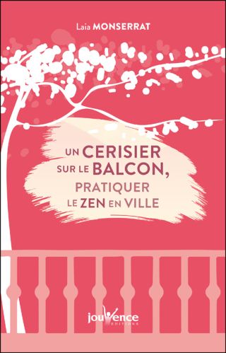 Cover image: Un cerisier sur le balcon : pratiquer le zen en ville 9782889531646
