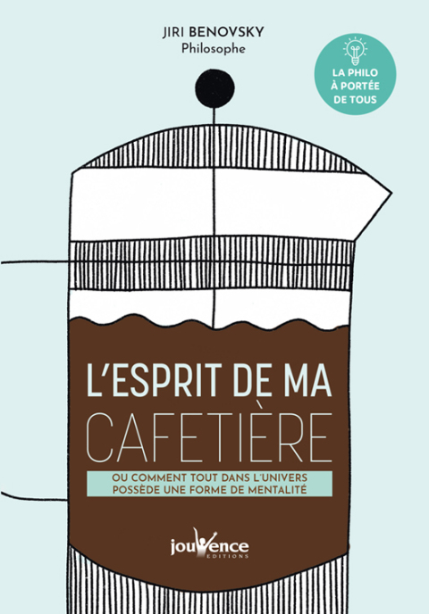 L'esprit de ma cafetière ou comment tout dans l'univers possède une forme de mentalité - FULL INSTANT DOWNLOAD | PDF DOCX EPUB