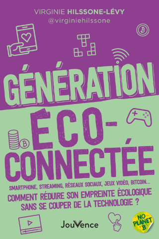 Cover image: Génération écoconnectée : Comment réduire son empreinte écologique sans se couper de la technologie? 9782889538812