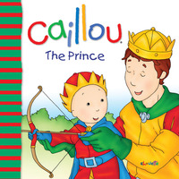 Omslagafbeelding: Caillou: The Prince 9782894507971