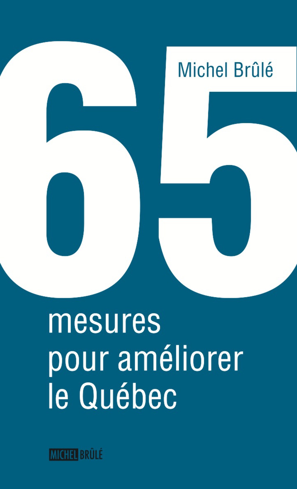 65 mesures pour améliorer le Québec