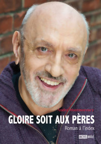 Cover image: Gloire soit aux pères 1st edition