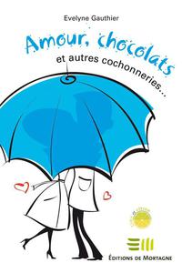 Cover image: Amour, chocolats et autres cochonneries 1st edition
