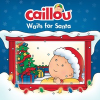Cover image: Caillou Waits for Santa 9782897182076