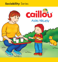 Cover image: Caillou Asks Nicely 9782897186081