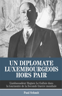 Imagen de portada: Un diplomate luxembourgeois hors pair 9782919792009