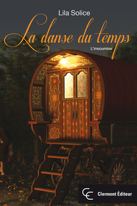 Cover image: La danse du temps 1 : L'insoumise 1st edition