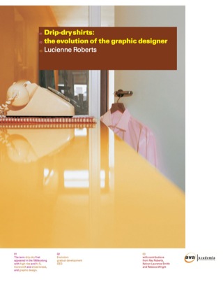 Immagine di copertina: Drip-dry Shirts: The Evolution of the Graphic Designer 1st edition 9782940373086