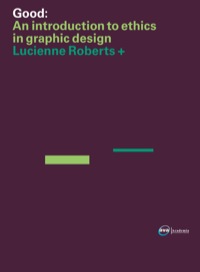 表紙画像: Good: An Introduction to Ethics in Graphic Design 1st edition 9781350161726