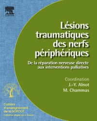 Cover image: Lésions traumatiques des nerfs périphériques (n° 95) 9782842998462