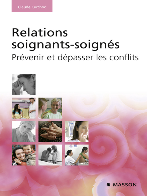 Relations soignants-soignés: Prévenir et dépasser les conflits - FULL INSTANT DOWNLOAD | PDF DOCX EPUB