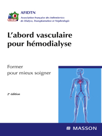 表紙画像: L'abord vasculaire pour hémodialyse 2nd edition 9782294709142