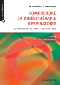 Cover image: Comprendre la kinésithérapie respiratoire 3rd edition 9782294707995