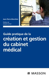 صورة الغلاف: Guide pratique de la création et gestion du cabinet médical 9782294709241