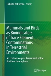 Immagine di copertina: Mammals and Birds as Bioindicators of Trace Element Contaminations in Terrestrial Environments 9783030001193